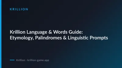 Krillion Language & Words Guide: Etymology, Palindromes & Linguistic Prompts