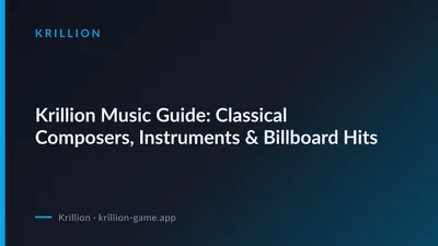 Krillion Music Guide: Classical Composers, Instruments & Billboard Hits