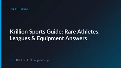 Krillion Sports Guide: Rare Athletes, Leagues & Equipment Answers
