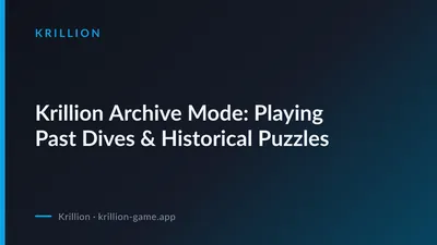 Krillion Archive Mode: Playing Past Dives & Historical Puzzles
