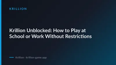 Krillion Unblocked: How to Play at School or Work Without Restrictions