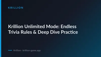 Krillion Unlimited Mode: Endless Trivia Rules & Deep Dive Practice