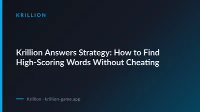 Krillion Answers Strategy: How to Find High-Scoring Words Without Cheating