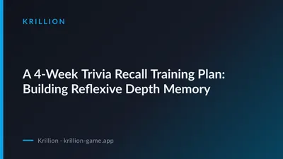 A 4-Week Trivia Recall Training Plan: Building Reflexive Depth Memory